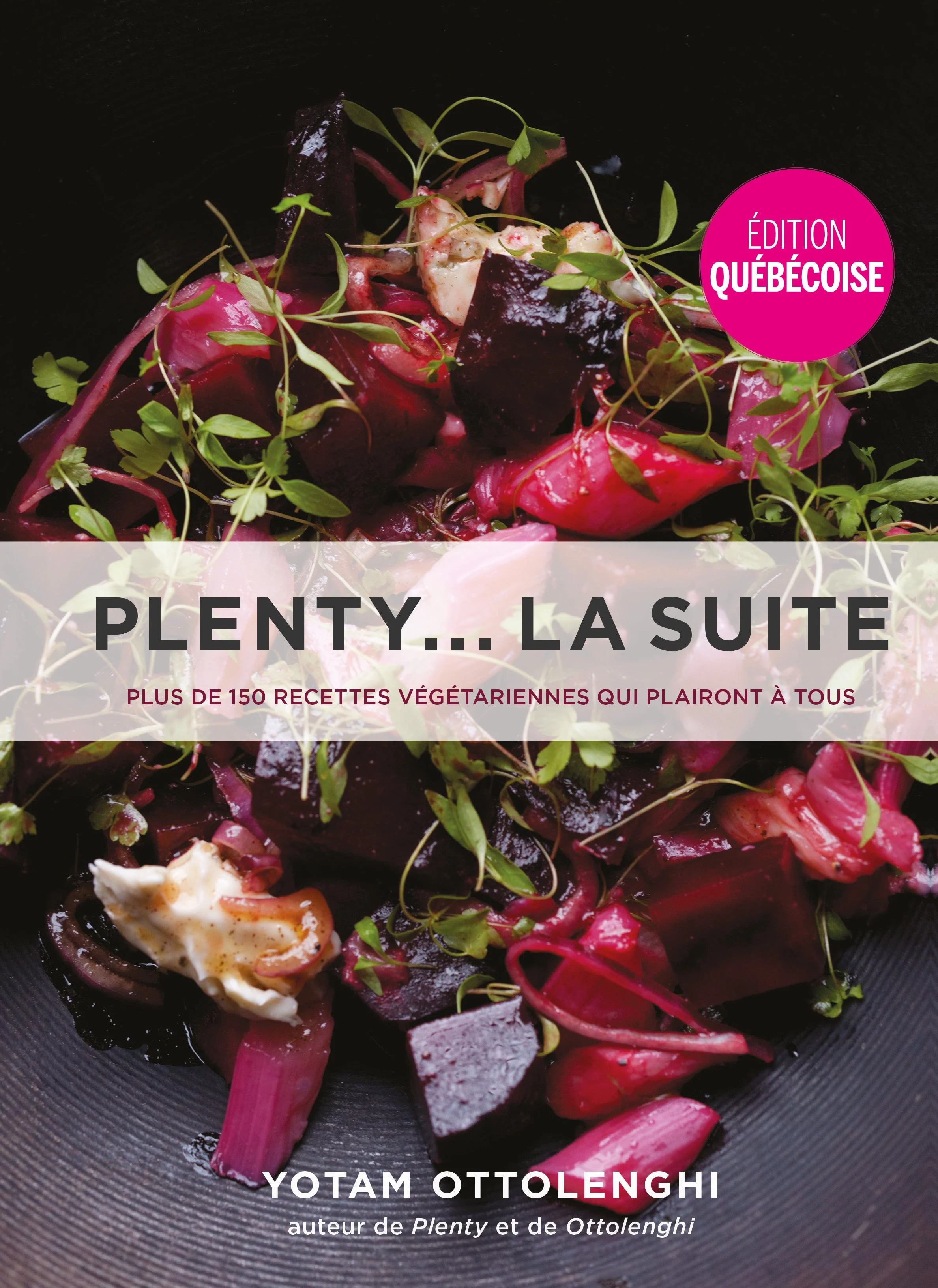 Plenty… la suite - Plus de 150 recettes végétariennes qui plairont à tous